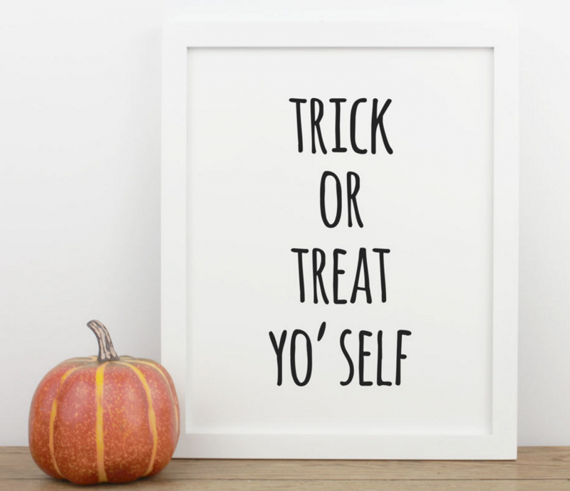 trick or treat yo self